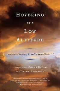 Cover image for Hovering at a Low Altitude: The Collected Poetry of Dahlia Ravikovitch