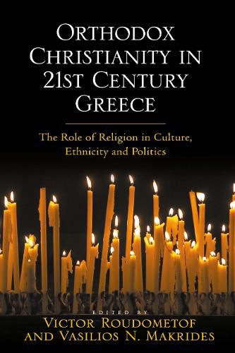 Cover image for Orthodox Christianity in 21st Century Greece: The Role of Religion in Culture, Ethnicity and Politics