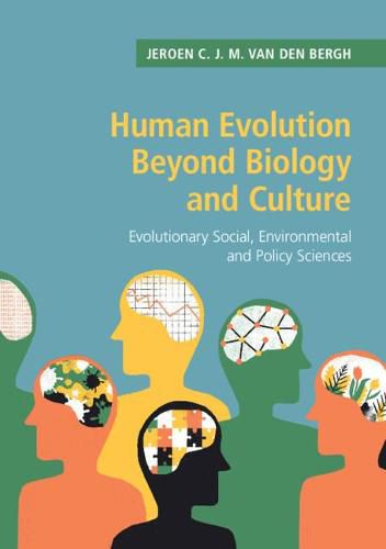 Cover image for Human Evolution beyond Biology and Culture: Evolutionary Social, Environmental and Policy Sciences