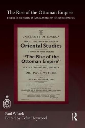 Cover image for The Rise of the Ottoman Empire: Studies in the History of Turkey, thirteenth-fifteenth Centuries