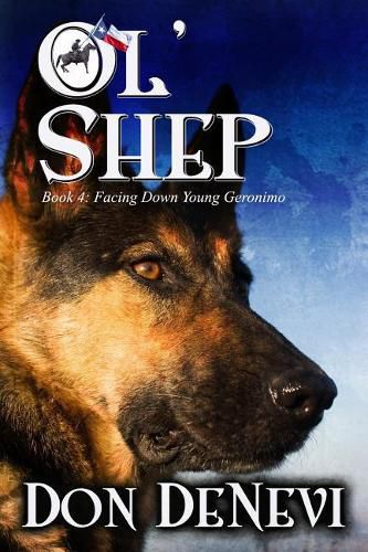 Cover image for Ol' Shep: Book 4: Facing Down Young Geronimo