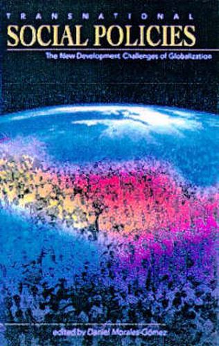 Cover image for Transnational Social Policies: The New Development Challenges of Globalization