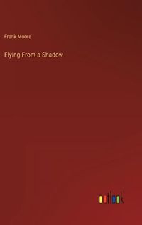 Cover image for Flying From a Shadow