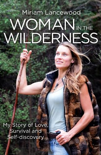 Cover image for Woman in the Wilderness: My Story of Love, Survival and Self-Discovery