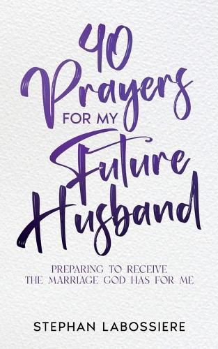 Cover image for 40 Prayers for My Future Husband