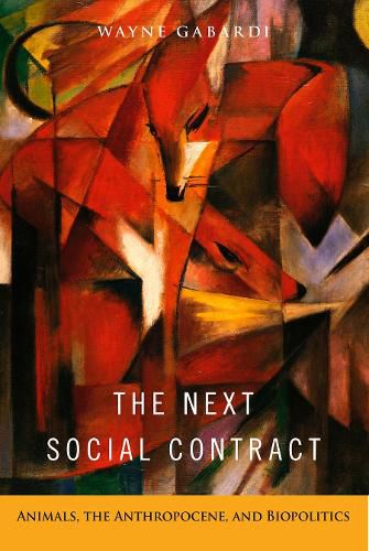 Cover image for The Next Social Contract: Animals, the Anthropocene, and Biopolitics
