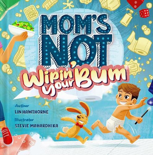 Mom's Not Wipin' Your Bum