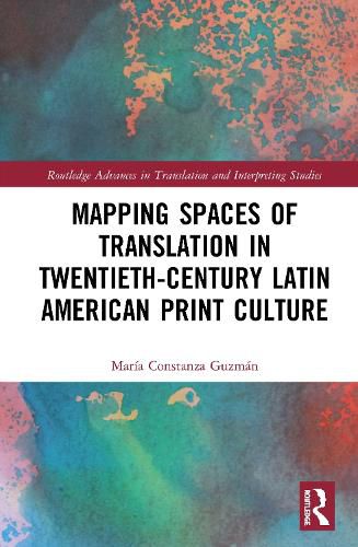 Cover image for Mapping Spaces of Translation in Twentieth-Century Latin American Print Culture