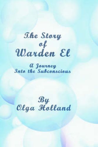Cover image for The Story of Warden El: A Journey Into the Subconscious