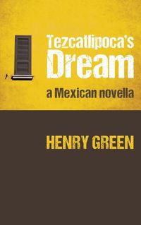 Cover image for Tezcatlipoca's Dream: A Mexican Novella