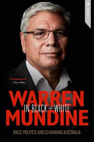 Warren Mundine in Black and White: Race, Politics and Changing Australia