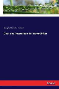 Cover image for UEber das Aussterben der Naturvoelker