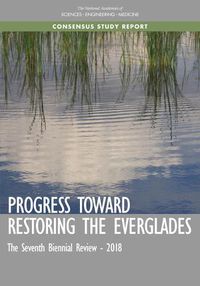 Cover image for Progress Toward Restoring the Everglades: The Seventh Biennial Review - 2018