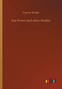 Cover image for Sea-Power and other Studies