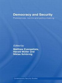 Cover image for Democracy and Security: Preferences, Norms and Policy-Making