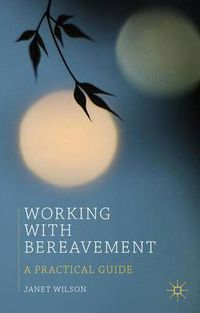 Cover image for Working with Bereavement: A Practical Guide