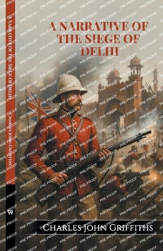 Cover image for A Narrative Of The Siege Of Delhi (Edition1)