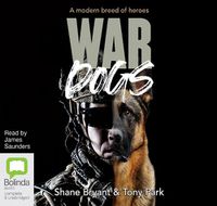 Cover image for War Dogs: A Modern Breed of Heroes