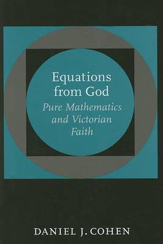 Cover image for Equations from God: Pure Mathematics and Victorian Faith