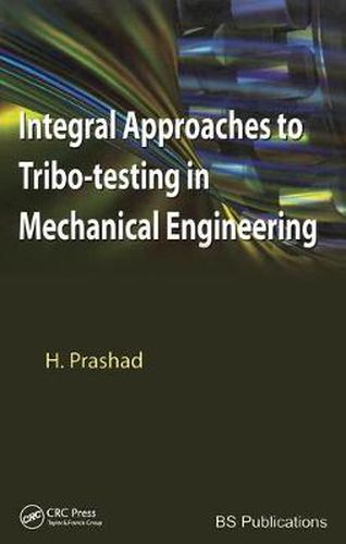 Cover image for Integral Approaches to Tribo-Testing in Mechanical Engineering