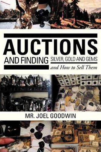 Cover image for Auctions, and Finding Silver, Gold and Gems and How to Sell Them