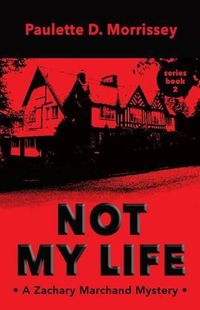 Cover image for Not My Life: A Zachary Marchand Mystery