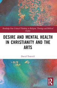 Cover image for Desire and Mental Health in Christianity and the Arts