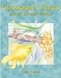 Cover image for Classroom Critters & the Scientific Meth