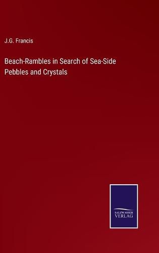 Cover image for Beach-Rambles in Search of Sea-Side Pebbles and Crystals