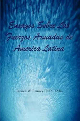 Cover image for Ensayos Sobre Las Fuerzos Armadas De America Latina