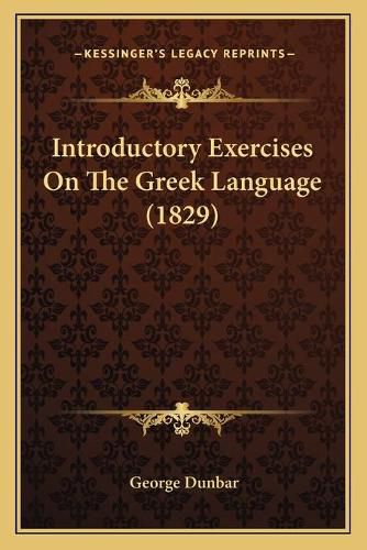 Introductory Exercises on the Greek Language (1829)