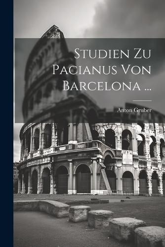 Cover image for Studien Zu Pacianus Von Barcelona ...