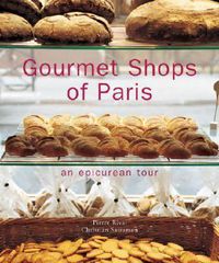 Cover image for Gourmet Shops of Paris: An Epicurean Tour