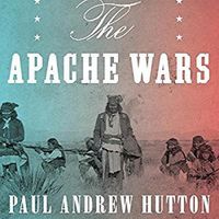 Cover image for The Apache Wars Lib/E: The Hunt for Geronimo, the Apache Kid, and the Captive Boy Who Started the Longest War in American History