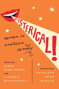 Cover image for Hysterical!: Women in American Comedy