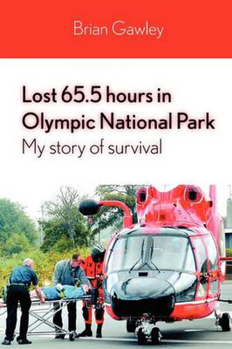 Cover image for Lost 65.5 Hours in Olympic National Park: My Story of Survival