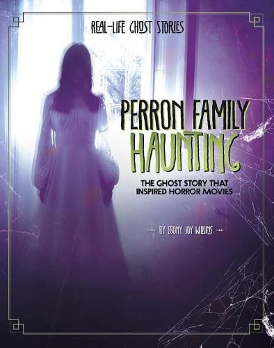 Cover image for Perron Family Haunting: The Ghost Story That Inspired Horror Movies