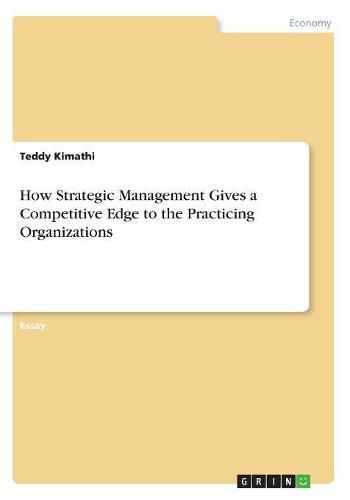 Cover image for How Strategic Management Gives a Competitive Edge to the Practicing Organizations