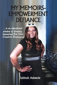 Cover image for My Memoirs: Empowerment Defiance