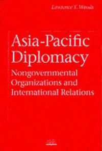 Cover image for Asia-Pacific Diplomacy: Nongovernmental Organizations and International Relations