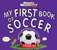 Cover image for My First Book of Soccer: A Rookie Book (A Sports Illustrated Kids Book)