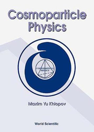 Cover image for Cosmoparticle Physics