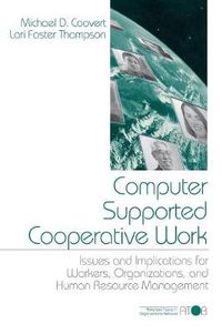 Cover image for Computer Supported Cooperative Work: Issues and Implications for Workers, Organizations, and Human Resource Management