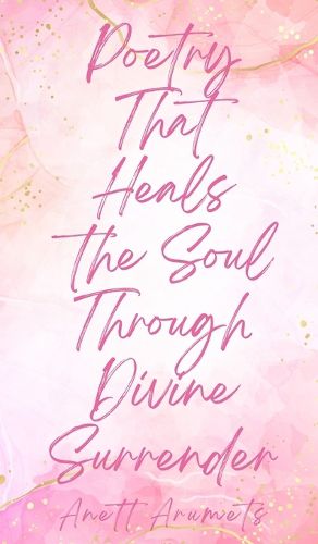 Cover image for Poetry That Heals the Soul Through Divine Surrender
