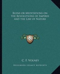 Cover image for Ruins or Meditations on the Revolutions of Empires and the Law of Nature