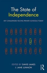 Cover image for The State of Independence: Key Challenges Facing Private Schools Today: Key Challenges Facing Private Schools Today