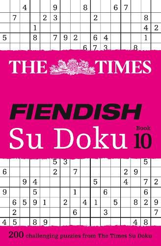 The Times Fiendish Su Doku Book 10: 200 Challenging Puzzles from the Times