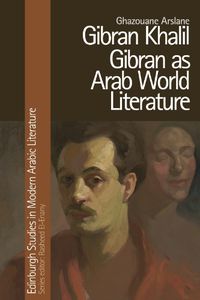 Cover image for Gibran Khalil Gibran as Arab World Literature