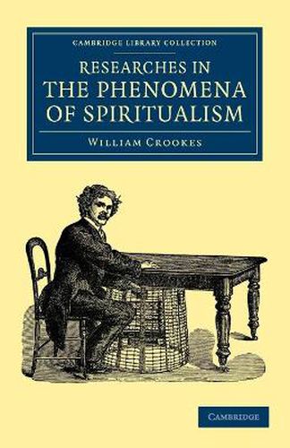 Cover image for Researches in the Phenomena of Spiritualism