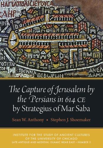 Cover image for The Capture of Jerusalem by the Persians in 614 CE by Strategius of Mar Saba